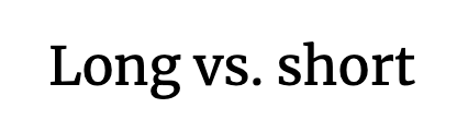 Which is Better: Short or Long Videos?