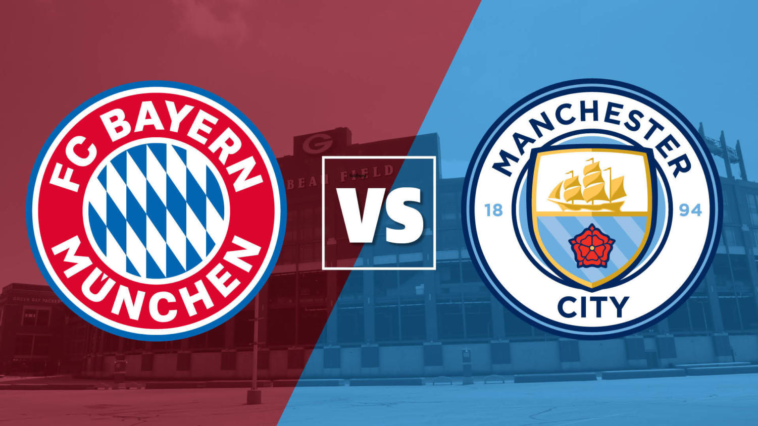 Packers welcome soccer match between FC Bayern Munich & Manchester City to Lambeau  Field